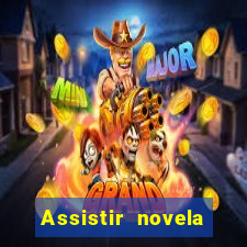 Assistir novela Alma gêmea online grátis